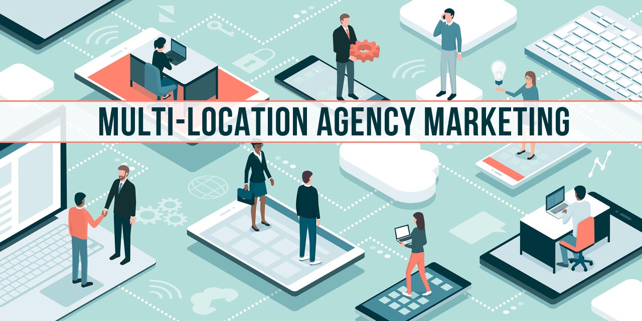 marketing solutions for multi-location agent networks